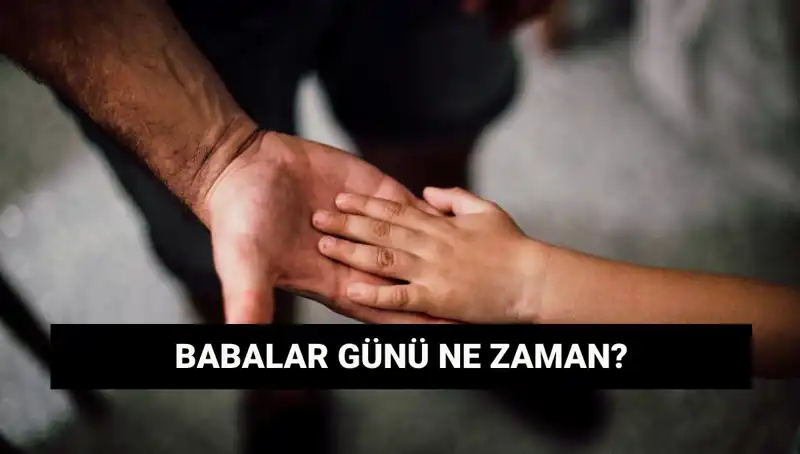 Babalar Günü 2025'te Ne Zaman? Aşık Babalar İçin Özel Gün