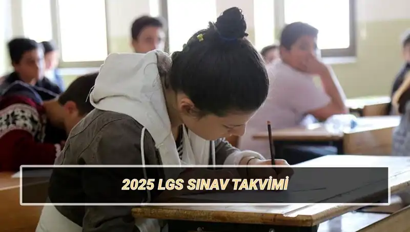 2025 LGS Tarihleri ve Taban Puanları Hakkında Bilmeniz Gerekenler
