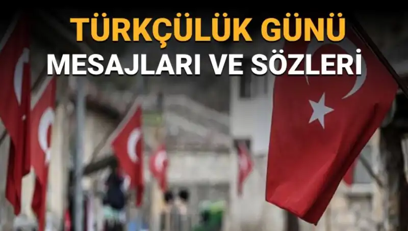 3 Mayıs Türkçülük Günü: Tarihi ve Anlamı ile Birlikte Keşfedin
