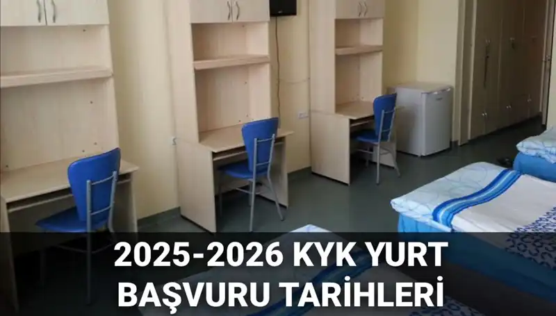 KYK Yurt Başvuruları Ne Zaman Başlayacak? 2025-2026 Takvimi Açıklandı