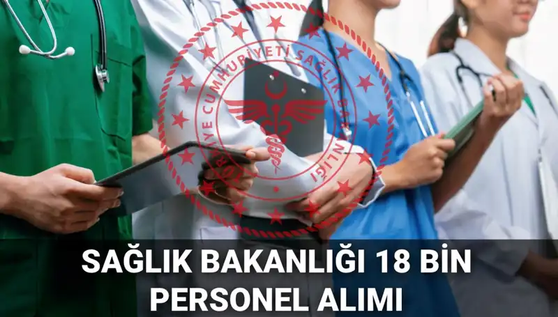 Sağlık Bakanlığı 2025 için 18 Bin Yeni Personel Alımı Duyurdu!