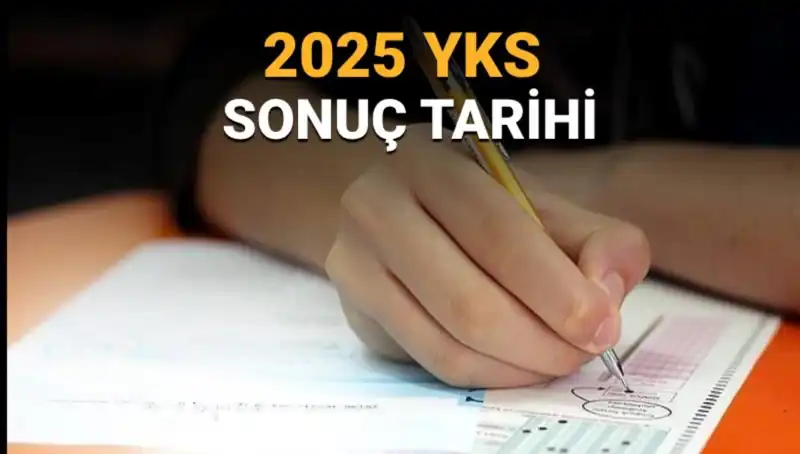 2025 YKS Sonuçları Ne Zaman Açıklanacak? Beklenen Tarih Açıklandı!