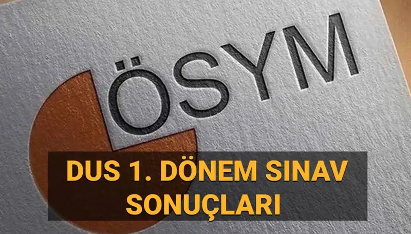 2025 DUS 1. Dönem Sonuçları Açıklandı mı? Sorgulama Ekranı Burada