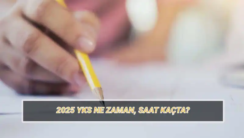 2025 YKS Sınavı Ne Zaman? Tüm Merak Ettikleriniz Burada!