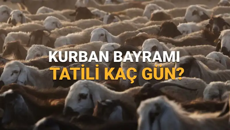 Kurban Bayramı 2025 Tatili: Tarihler ve Süre Hakkında Bilmeniz Gerekenler