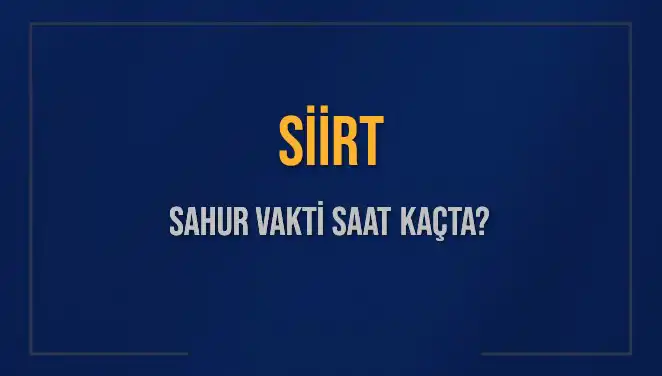 Siirt'te Sahur Vakti: 10 Mart 2025 İçin Detaylar!