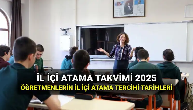 2025 İl İçi Atama Tercih ve Sonuç Tarihleri: MEB'ye Dair Bilmeniz Gerekenler