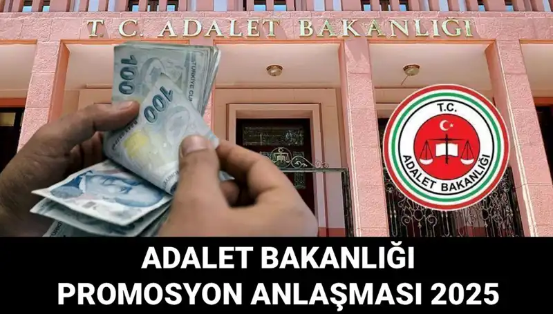Adalet Bakanlığı Promosyon Anlaşması 2025: Tüm Detaylar ve Beklentiler