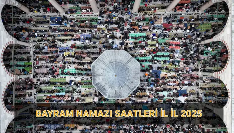 2025 Ramazan Bayramı Namazı Saatleri ve Kılınışı Hakkında Bilgi
