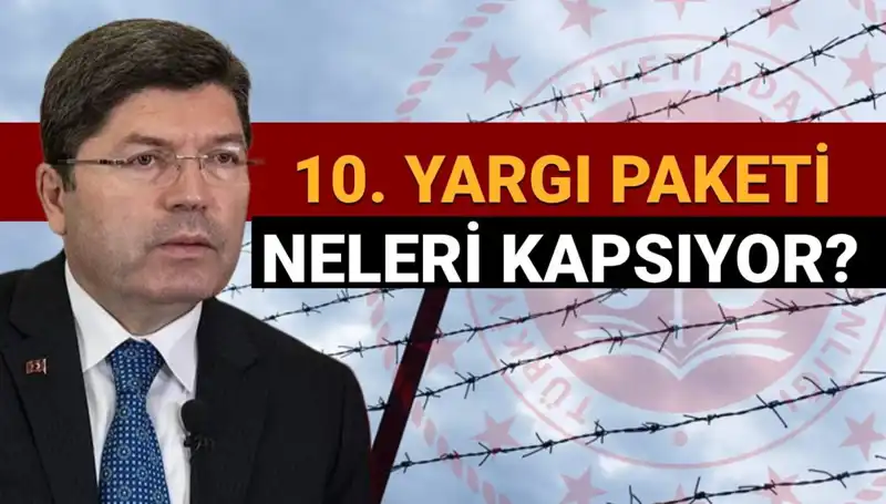 10. Yargı Paketi ile Af Yasası Kapsamında Yeni Gelişmeler