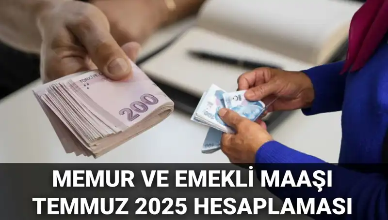 Temmuz 2025'te Memur ve Emekli Maaş Zammı Ne Kadar Olacak?