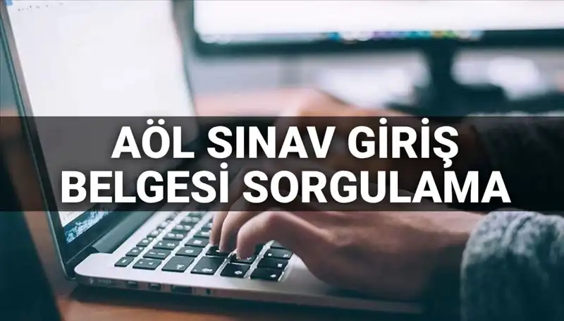 AÖL Sınav Giriş Belgesi Sorgulama: 2025 Tarihleri ve Detaylar