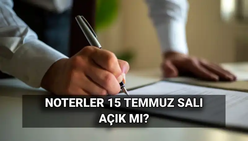 15 Temmuz’da Noterler Açık mı? Neler Oluyor?