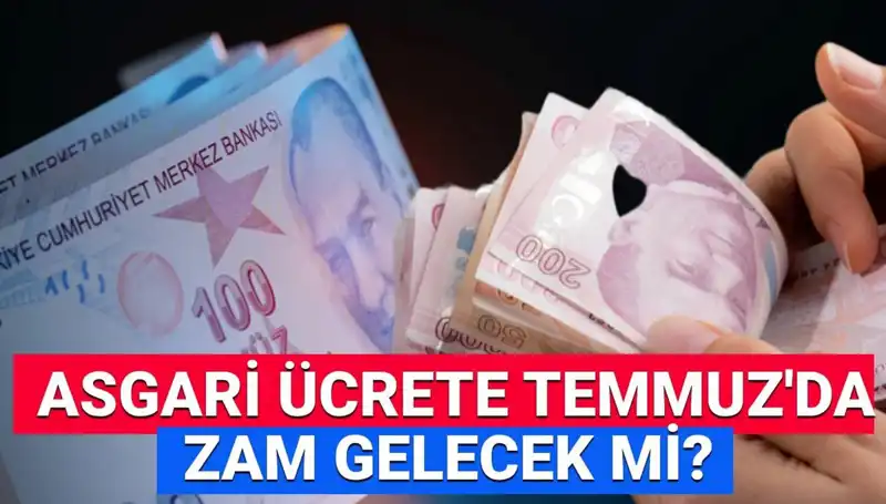 Asgari Ücret Ara Zamı Beklentileri: Temmuz’da Ne Olacak?