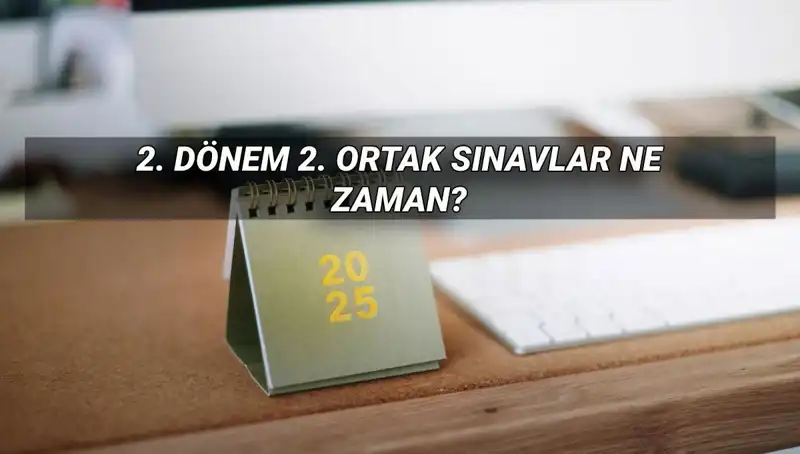 MEB 2. Dönem Ortak Sınav Tarihleri Açıklandı: Detaylar Burada!