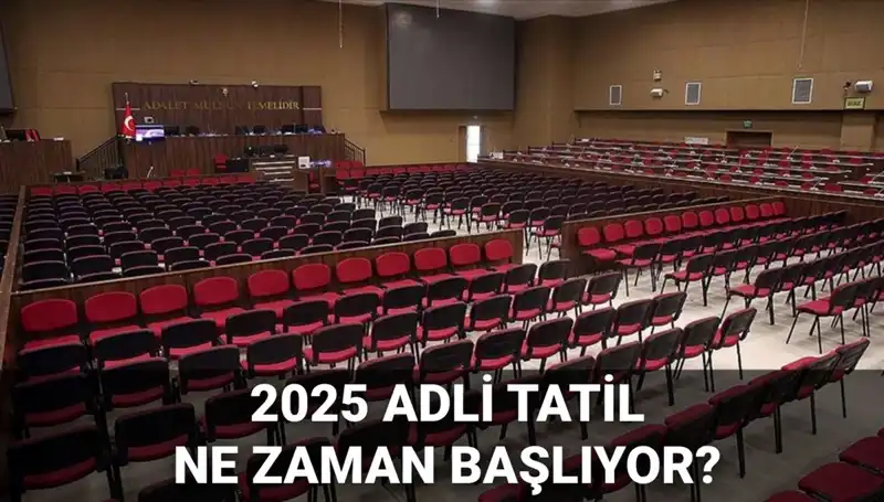 2025 Adli Tatil Tarihleri ve Görülen Davalar: Her Şey Burada!