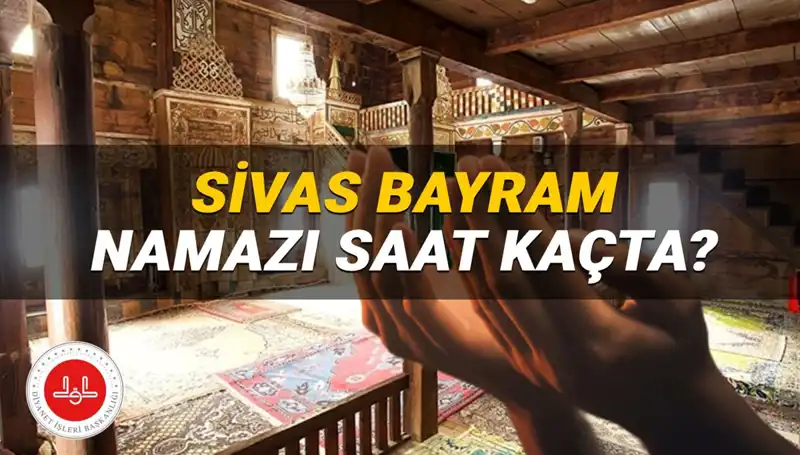 Sivas'ta Kurban Bayramı Namazı Saati 2025: Hangi Saatte Kılınacak?