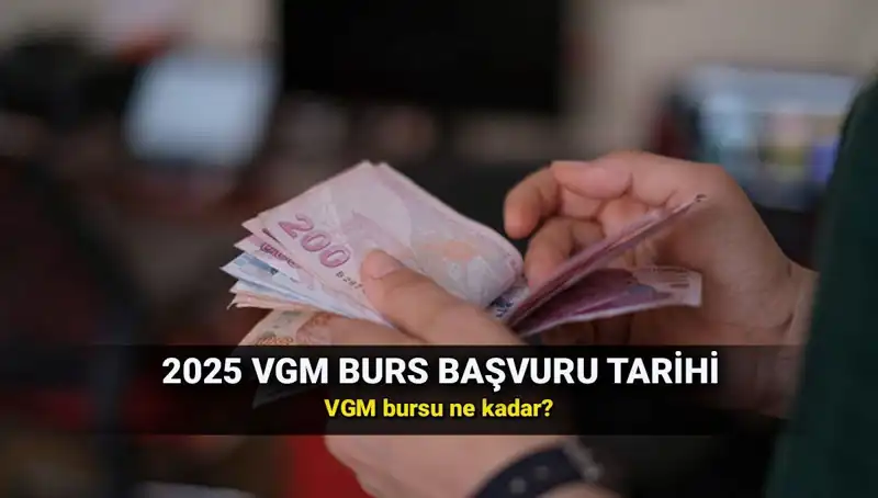 2025 VGM Burs Başvuru Tarihleri ve Detayları Açıklandı!