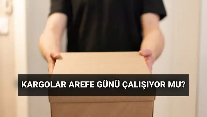 Arefe Günü Kargolar Açık mı? Kurban Bayramı Sürecinde Durum Nedir?