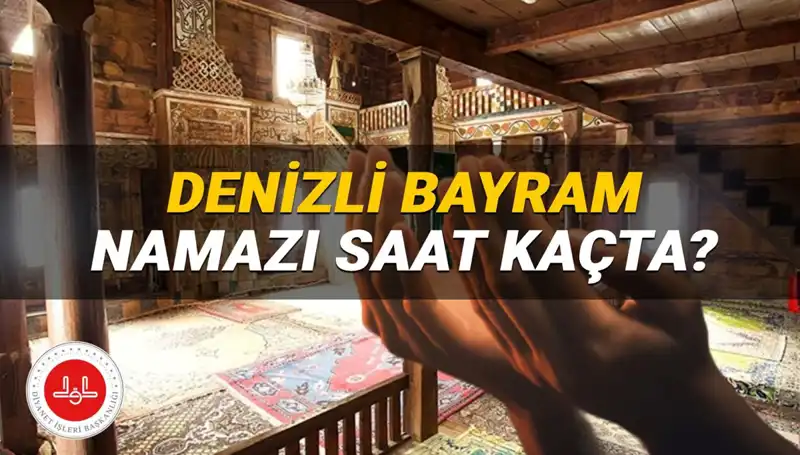 Denizli'de 2025 Kurban Bayramı Namaz Vakti: Saat Kaçta Kılınacak?